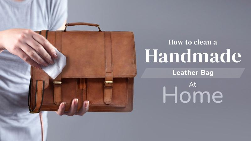 How to Clean a Handmade Leather Bag at Home